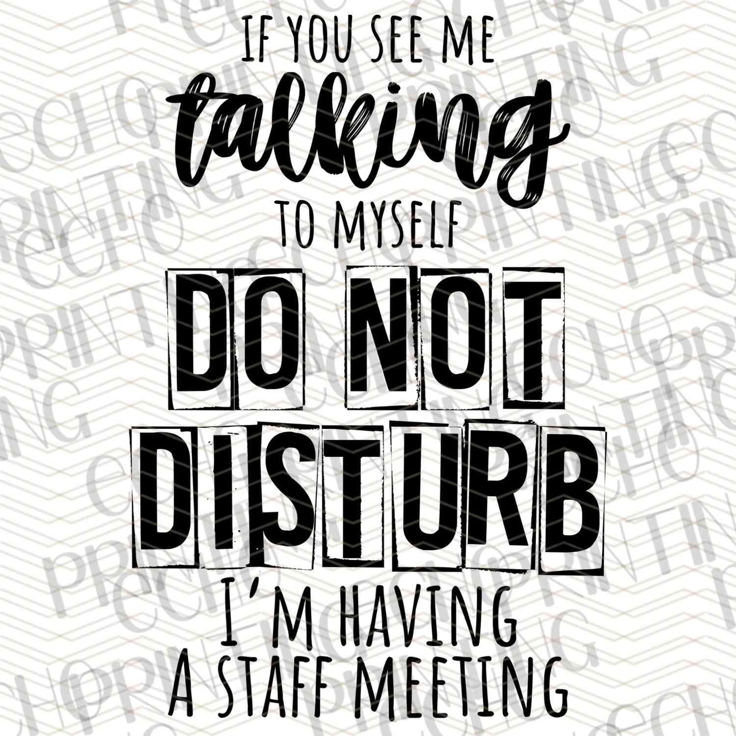 FSSG 373 - DONT DISTURB TALKING TO MYSELF STAFF MEETING