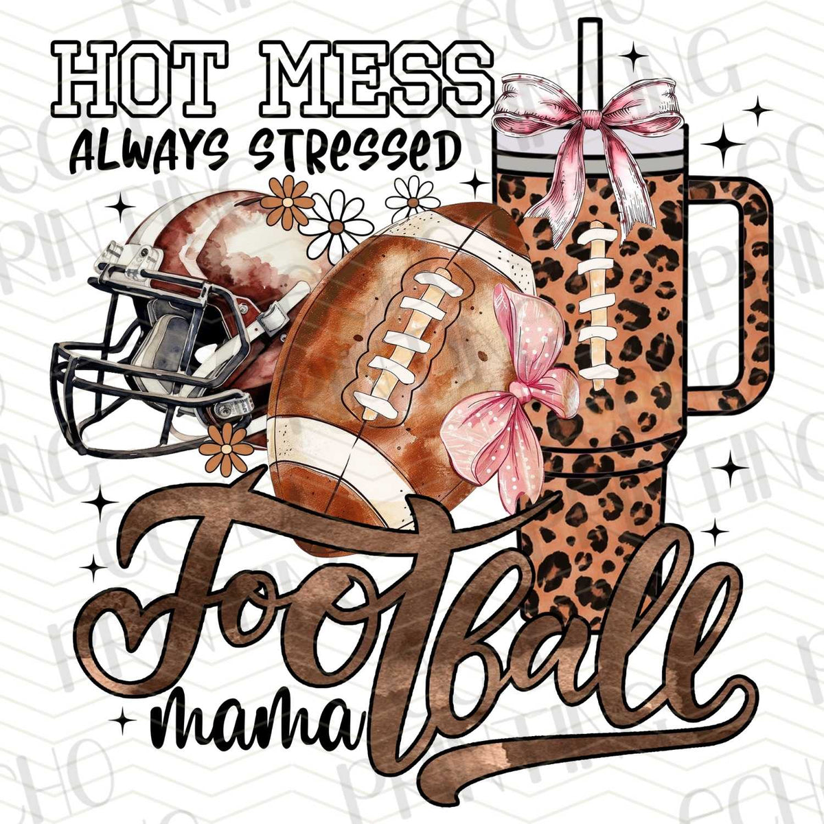 FTBG 120 - HOT MESS ALWAYS STRESSED FOOTBALL MAMA