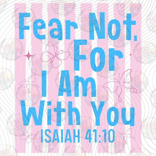 FTHG 1104 - FEAR NOT FOR I AM WITH YOU ISAIAH