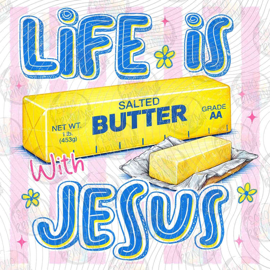 FTHG 1126 - LIFE IS BUTTER WITH JESUS