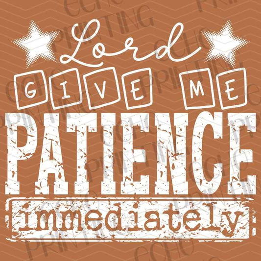 FTHG 1315 - LORD GIVE ME PATIENCE