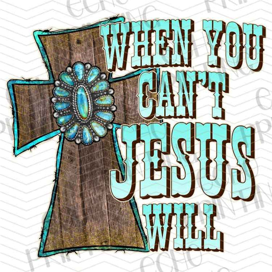 FTHG 1395 - WHEN YOU CANT JESUS WILL