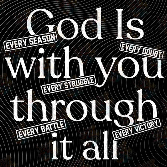 FTHG 1453 - GOD IS WITH YOU THROUGH IT ALL