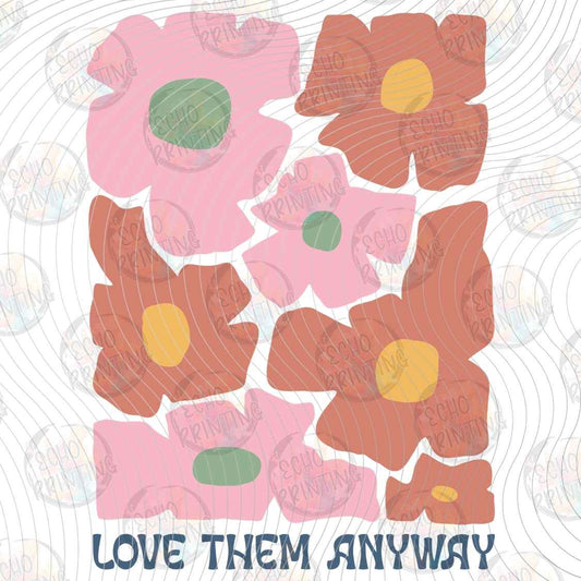 FTHG 1761 - LOVE THEM ANYWAY FLOWERS