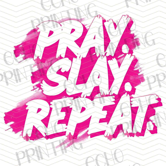 FTHG 810 - PRAY SLAY REPEAT