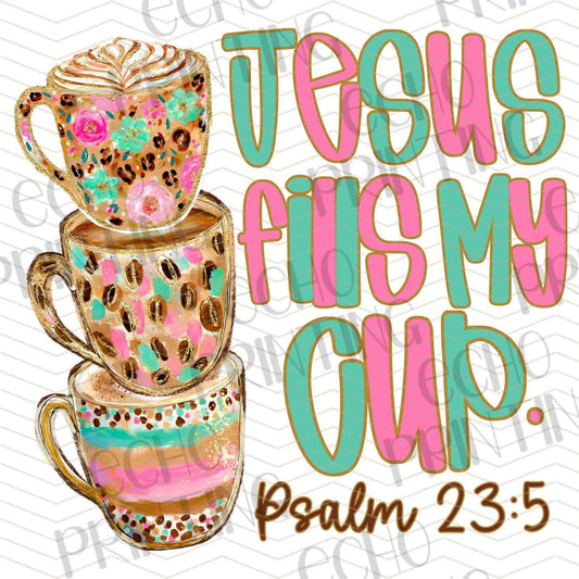 FTHG 962 – JESUS FILLS MY CUP (PSALM 23:5)