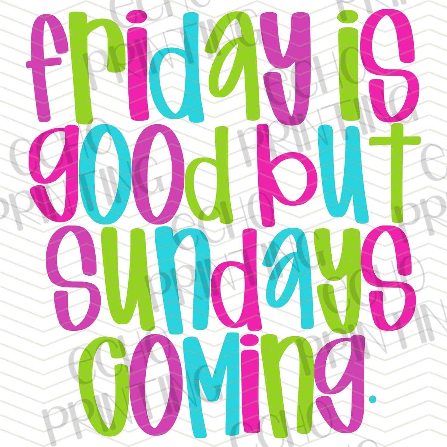 FTHG 981 - FRIDAY IS GOOD BUT SUNDAY IS COMING
