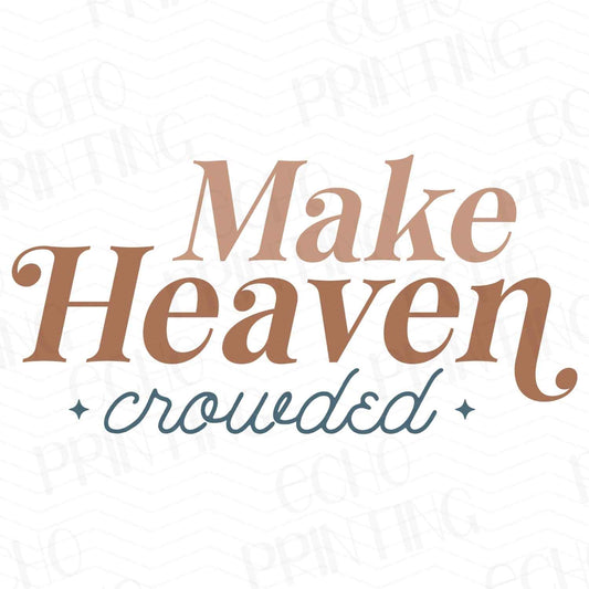 FTHG 102 - MAKE HEAVEN CROWDED