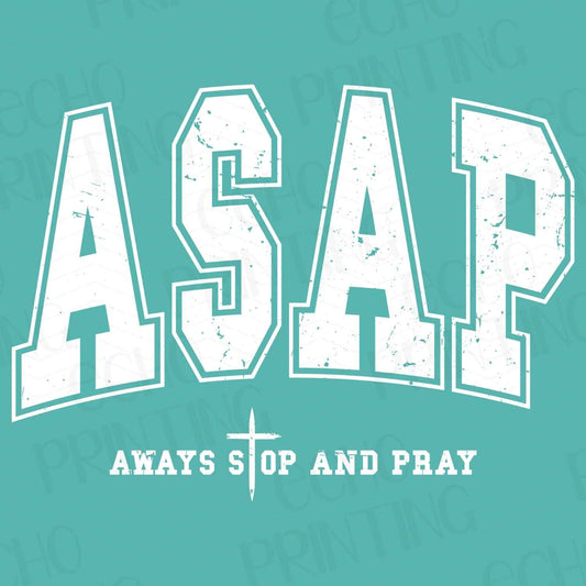 FTHG 159 - ASAP ALWAYS STOP AND PRAY WHITE