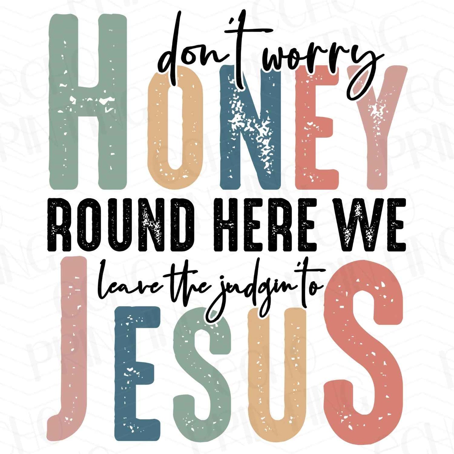 FTHG 173 - HONEY ROUND HERE WE LOVE JESUS