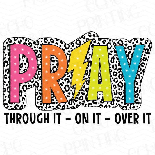 FTHG 177 - PRAY THROUGH IT ON IT OVER IT