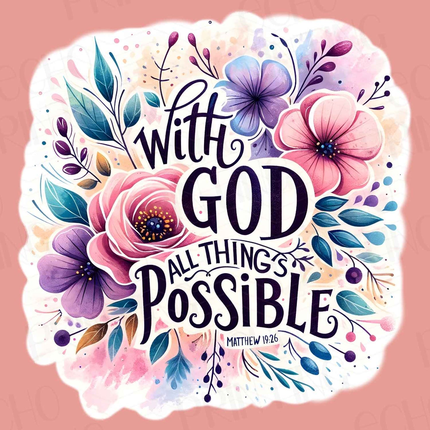 FTHG 224 - WITH GOD ALL THINGS ARE POSSIBLE FLORALS