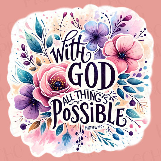 FTHG 224 - WITH GOD ALL THINGS ARE POSSIBLE FLORALS