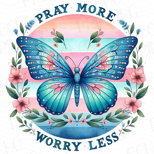 FTHG 234 - PRAY MORE WORRY LESS BUTTERFLY