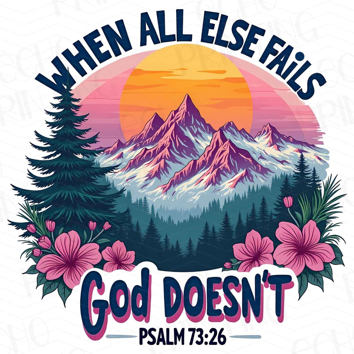 FTH 430 – WHEN ALL ELSE FAILS GOD DOESN’T – PSALM 73:26
