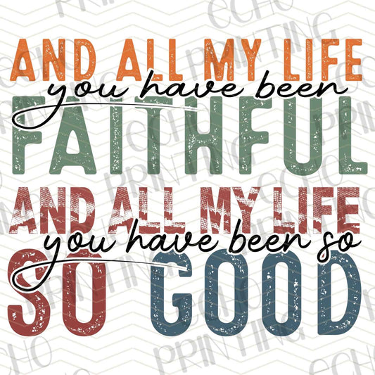 FTH 447 – FAITHFUL ALL MY LIFE YOU HAVE BEEN SO GOOD