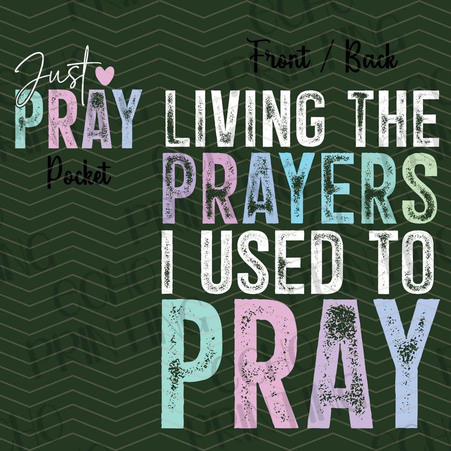 FTHG 458 – PRAY LIKE THE PRAYERS YOU USED TO PRAY | POCKET & BACK SOLD SEPERATELY