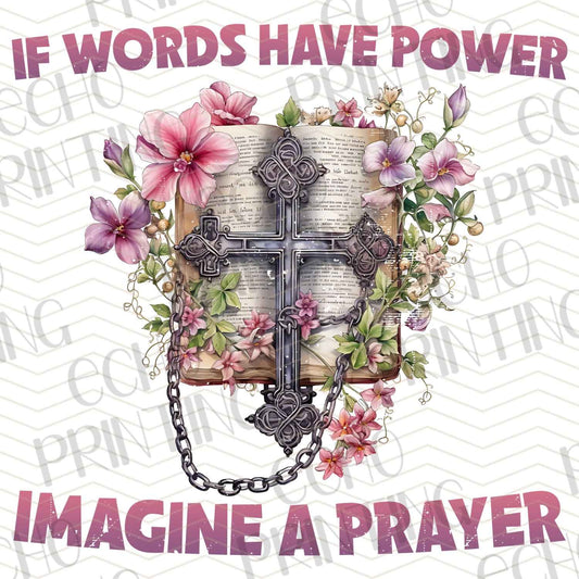 FTH 474 - IF WORDS HAVE POWER IMAGINE A PRAYER