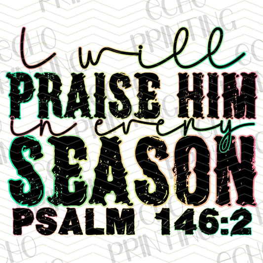 FTH 575 – I WILL PRAISE HIM IN THIS SEASON – PSALM 146:2