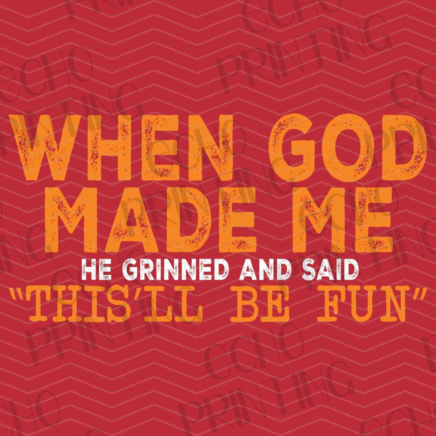 FTHG 628 – WHEN GOD MADE ME – HE GRINNED AND SAID THIS’LL BE FUN