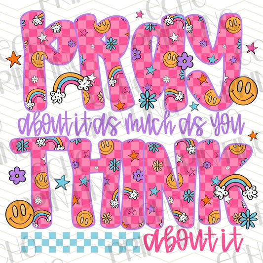 FTHG 632 – PRAY ABOUT IT THEN DON’T WORRY