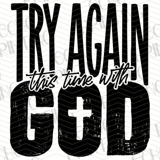 FTHG 661 – TRY AGAIN THIS TIME WITH GOD