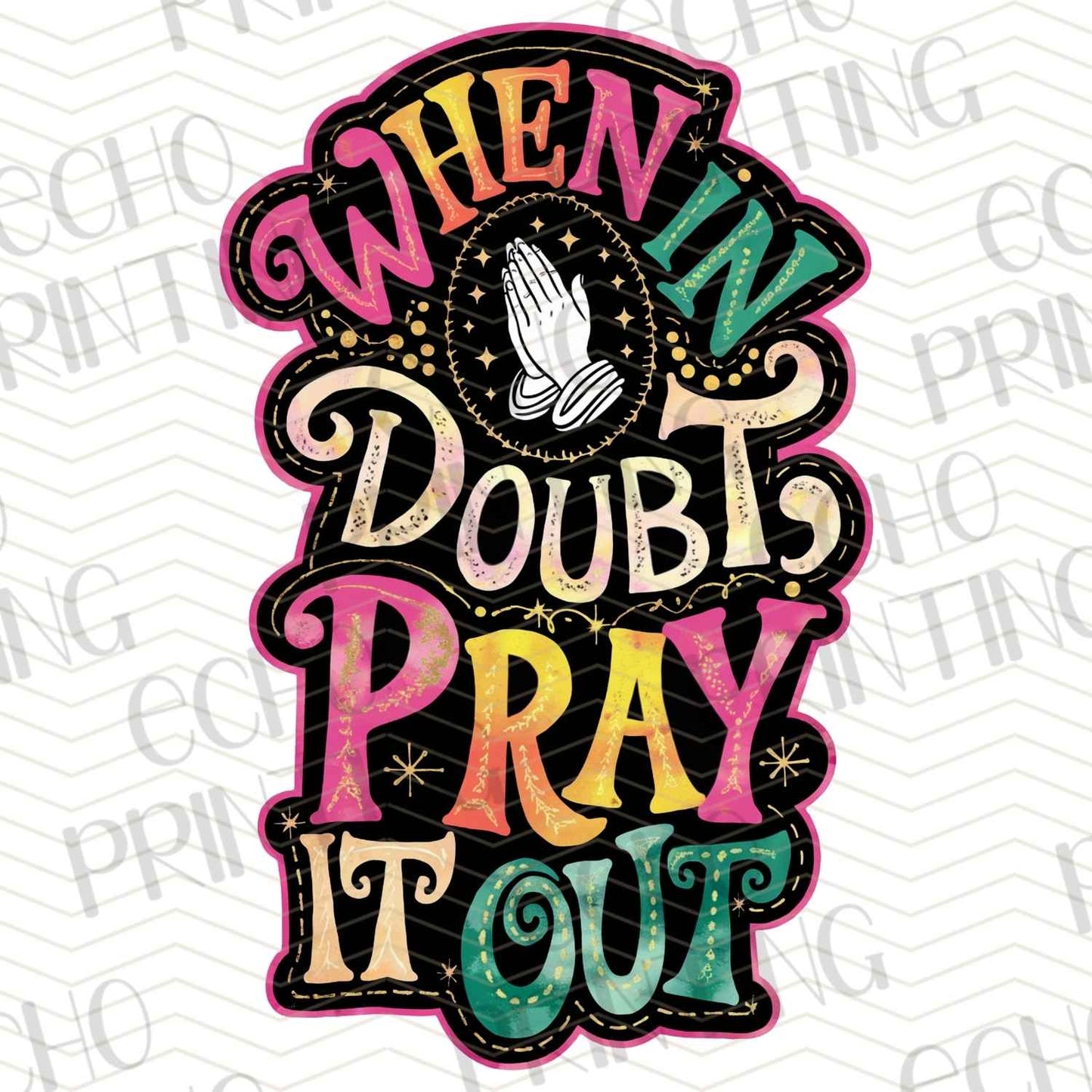 FTHG 676 – WHEN IN DOUBT PRAY IT OUT