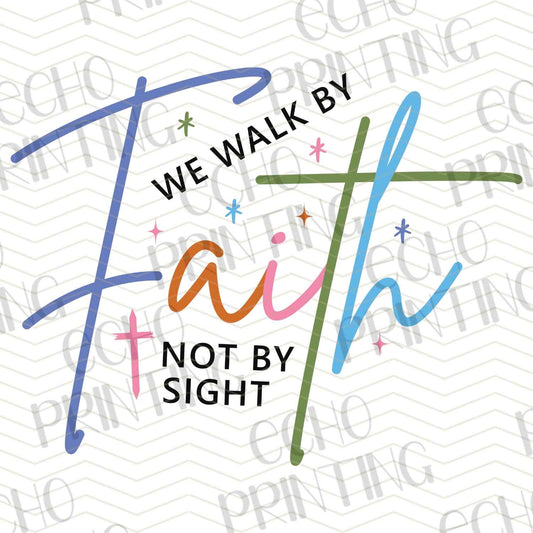 FTH 686 – WE WALK BY FAITH NOT BY SIGHT