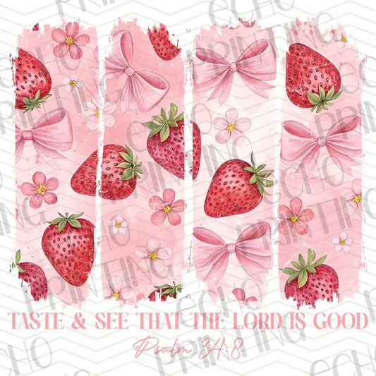 FTH 703 – TASTE & SEE THE LORD IS GOOD STRAWBERRIES