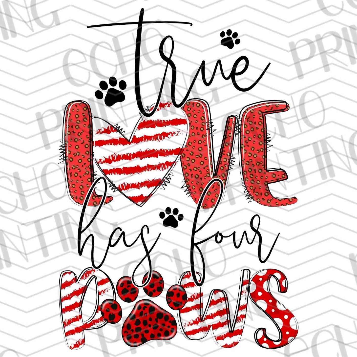 VLTG 619 - TRUE LOVE HAS FOUR PAWS