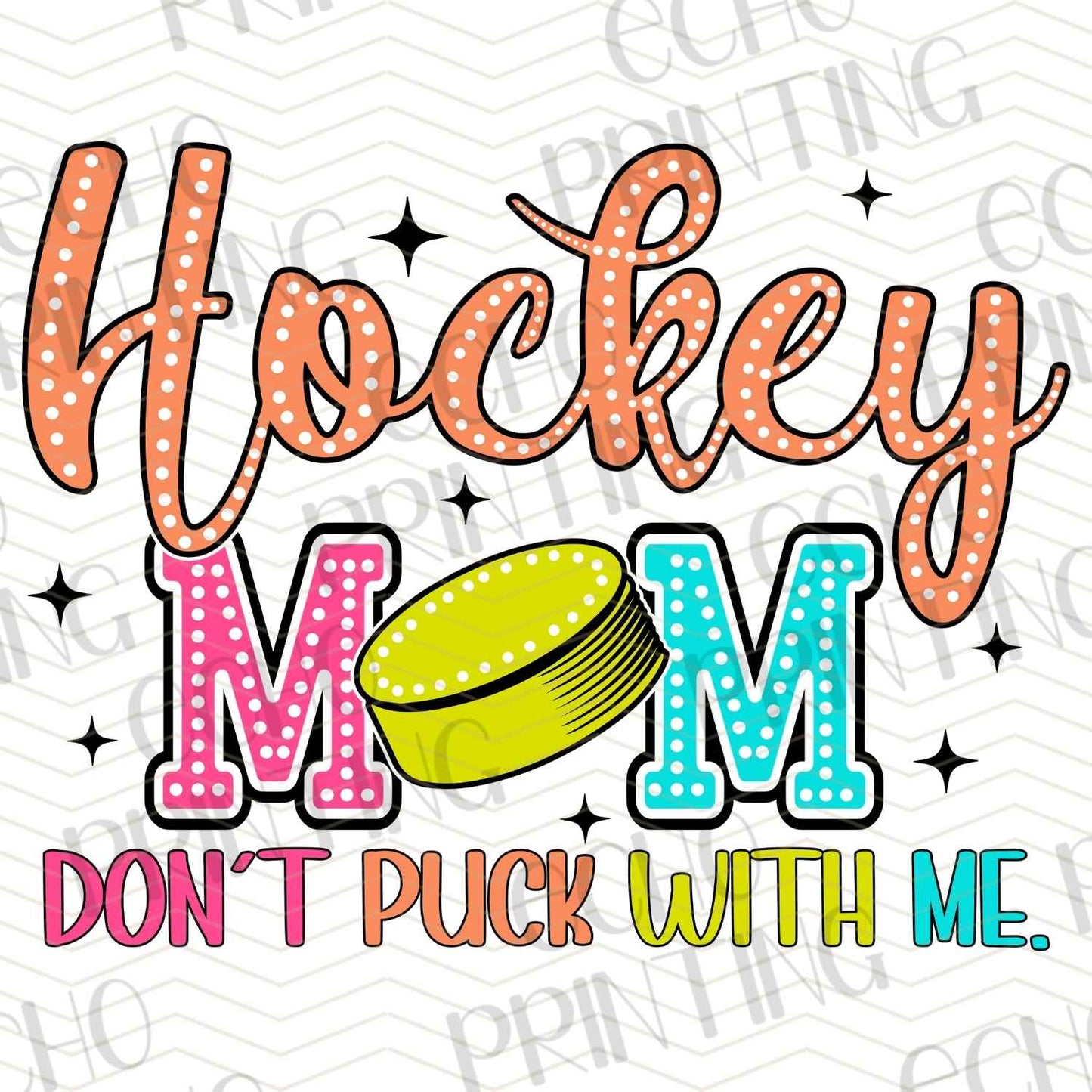 HCK 2 - HOCKEY MOM DON’T PUCK WITH ME