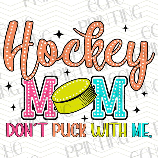 HCK 2 - HOCKEY MOM DON’T PUCK WITH ME
