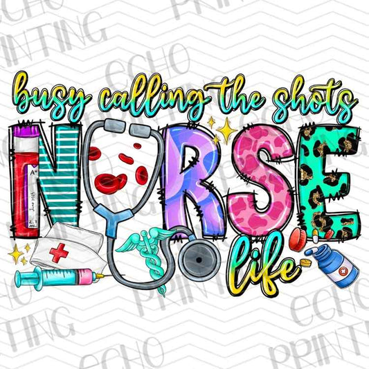HLTCR 351 - BUSY CALLING THE SHOTS NURSE LIFE HUMOR