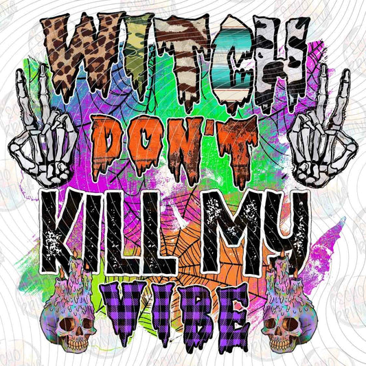 HLW 2346 - WITCH DONT KILL MY VIBE