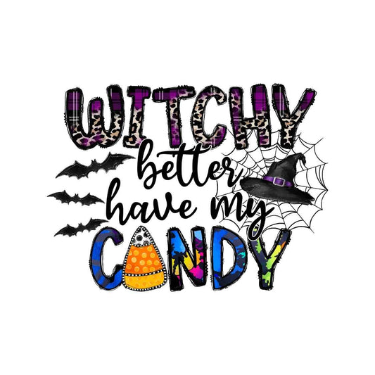 HLW 2352 - WITCHY BETTER HAVE MY CANDY