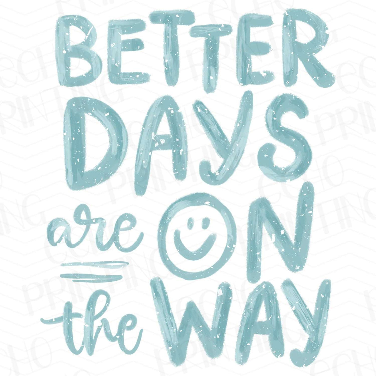 MHSM 5 - BETTER DAYS ARE ON THE WAY TEAL