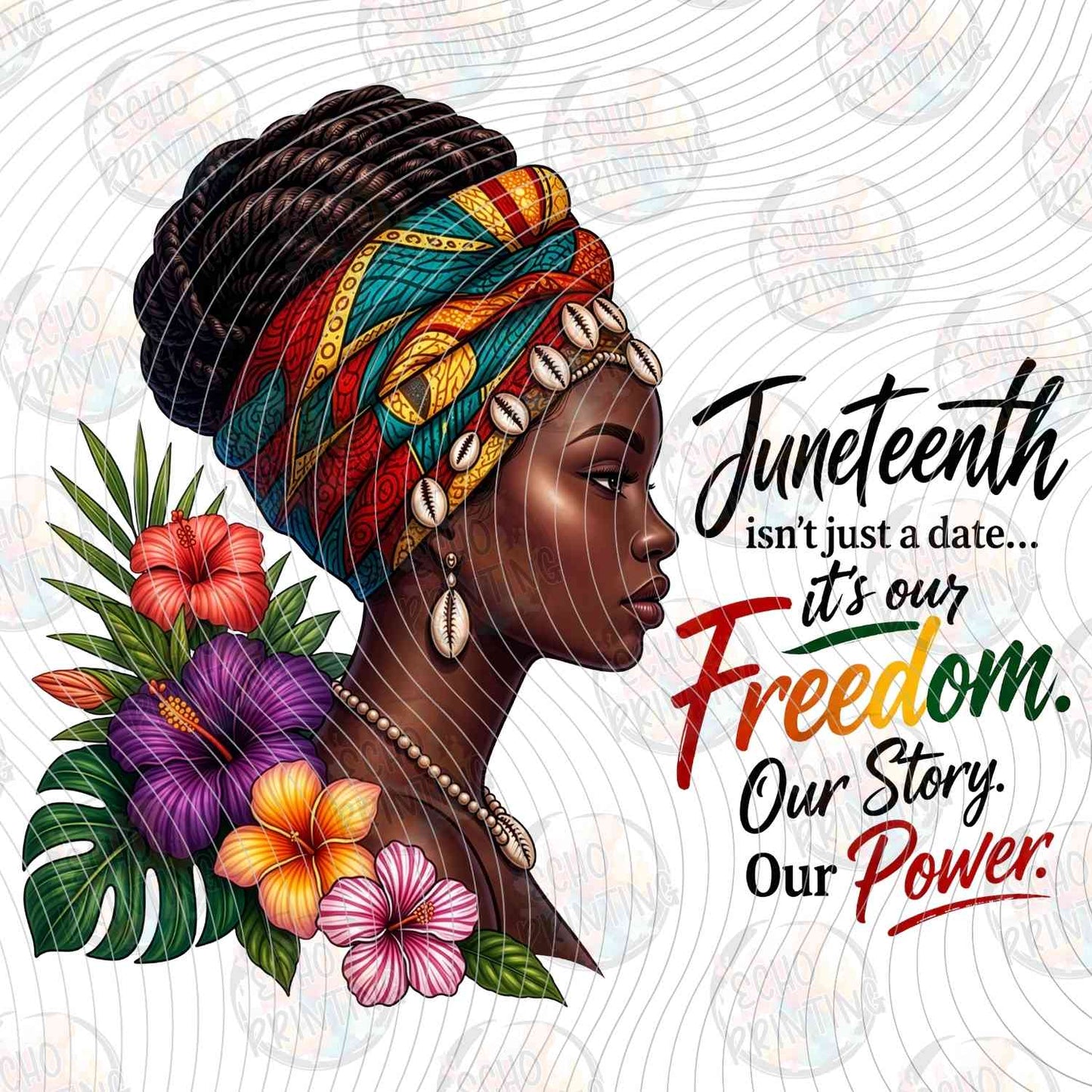 JNTHG 40 - JUNETEENTH OUR FREEDOM OUR POWER WOMAN