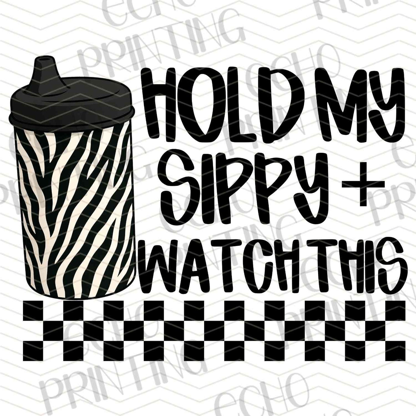 KDDG 142 - HOLD MY SIPPY (ZEBRA)