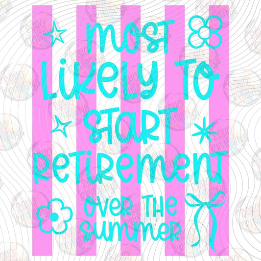LDOS 119 - MOST LIKELY TO START RETIREMENT OVER THE SUMMER