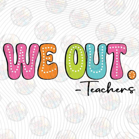 LDOS 61 - WE OUT TEACHERS PINK TEXT