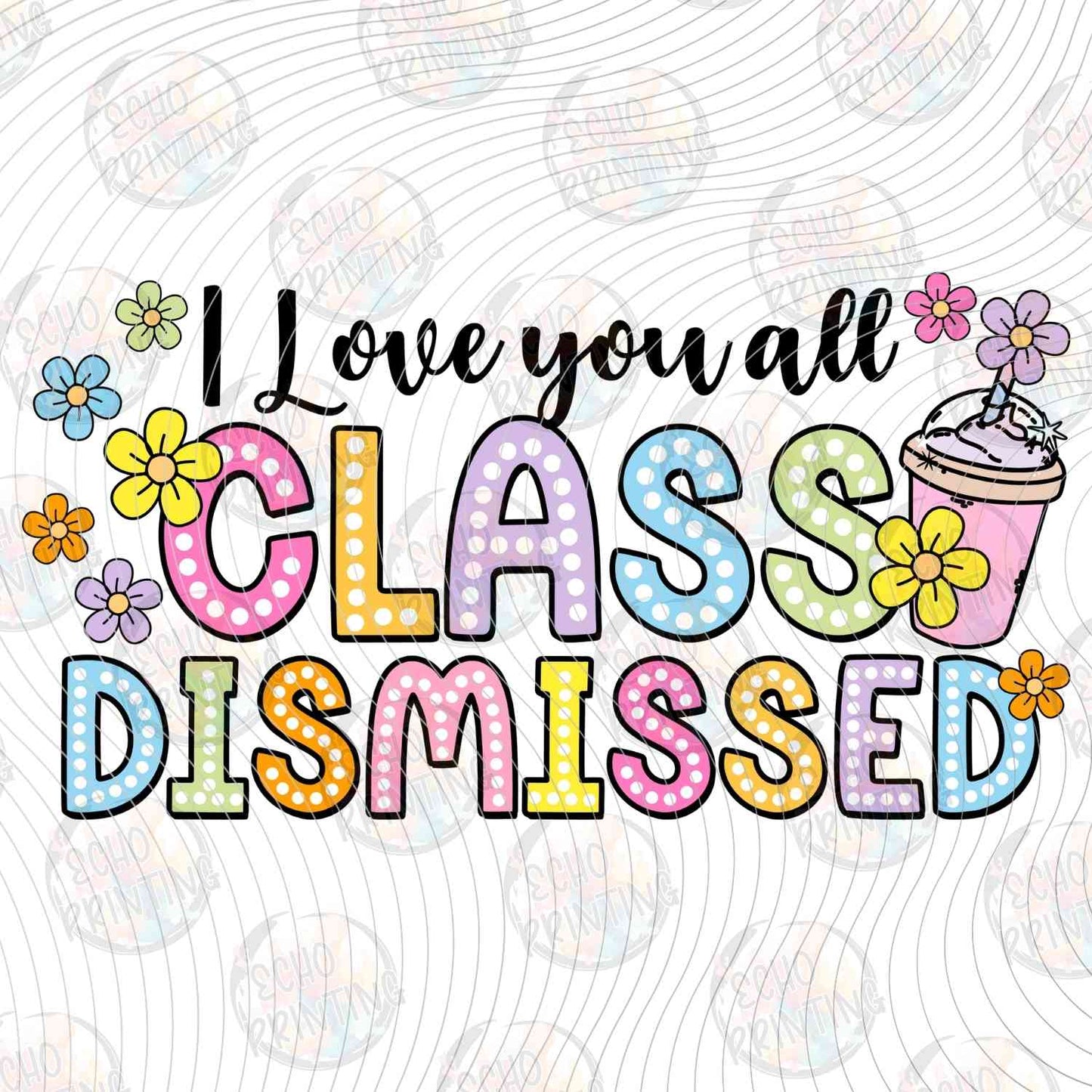 LDOS 74 - I LOVE YOU ALL CLASS DISMISSED PASTEL