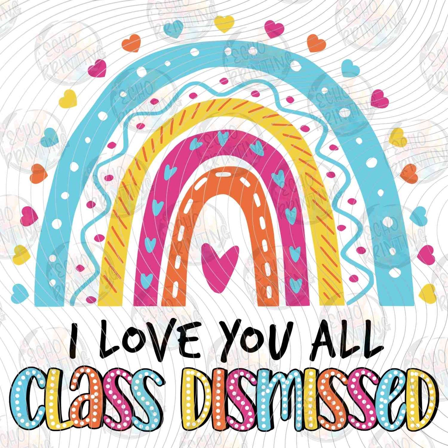 LDOS 75 - I LOVE YOU ALL CLASS DISMISSED RAINBOW