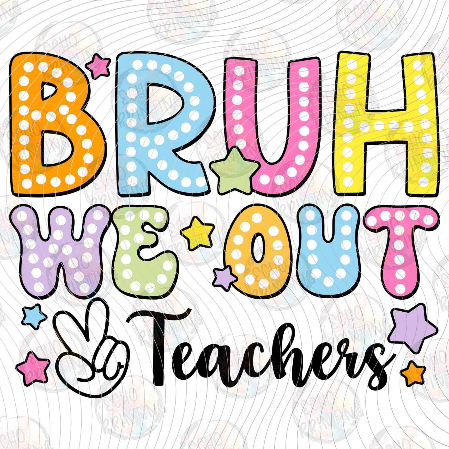 LDOS 77 - BRUH WE OUT TEACHERS YELLOW