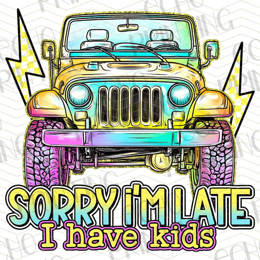 MGA 661 - SORRY I'M LATE I HAVE KIDS