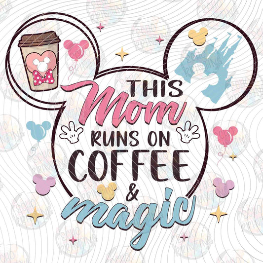 MGA 1227 - THIS MOM RUNS ON COFFEE AND MAGIC