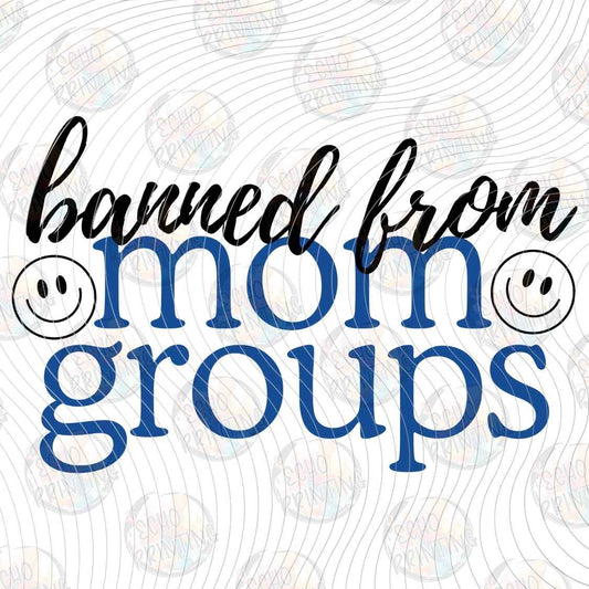 MGA 1464 - BANNED FROM MOM GROUPS