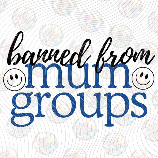 MGA 1465 - BANNED FROM MOM GROUPS