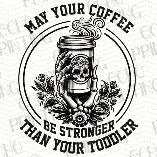MGAG 154 - MAY YOUR COFFEE BE STRONGER