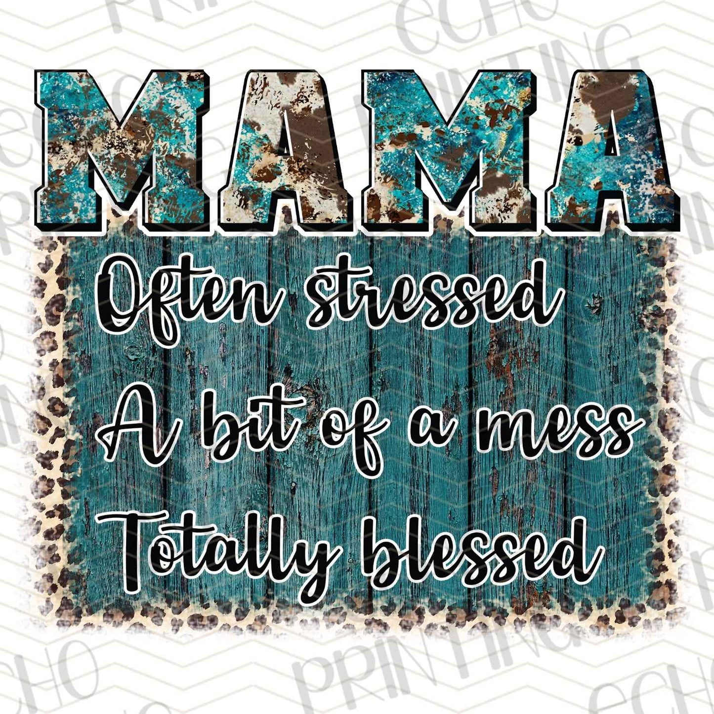 MGA 178 – MAMA – STRESSED, HOT MESS, BLESSED