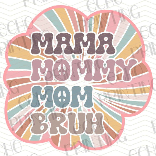 MGA 236 - MAMA MOMMY MOM BRUH